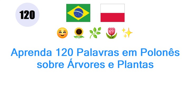 Aprenda 120 Palavras em Polonês sobre Árvores e Plantas
